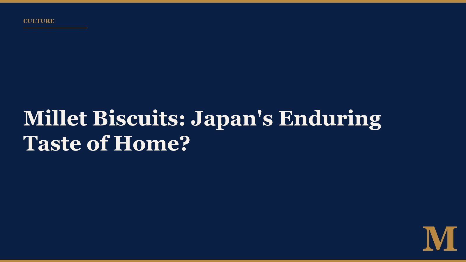 Millet Biscuits: Japan's Enduring Taste of Home?