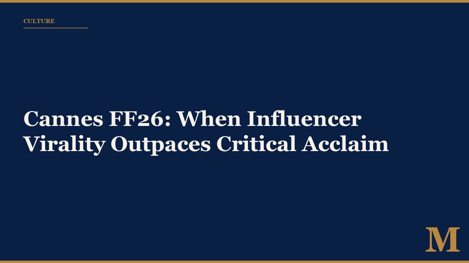 Cannes FF26: When Influencer Virality Outpaces Critical Acclaim