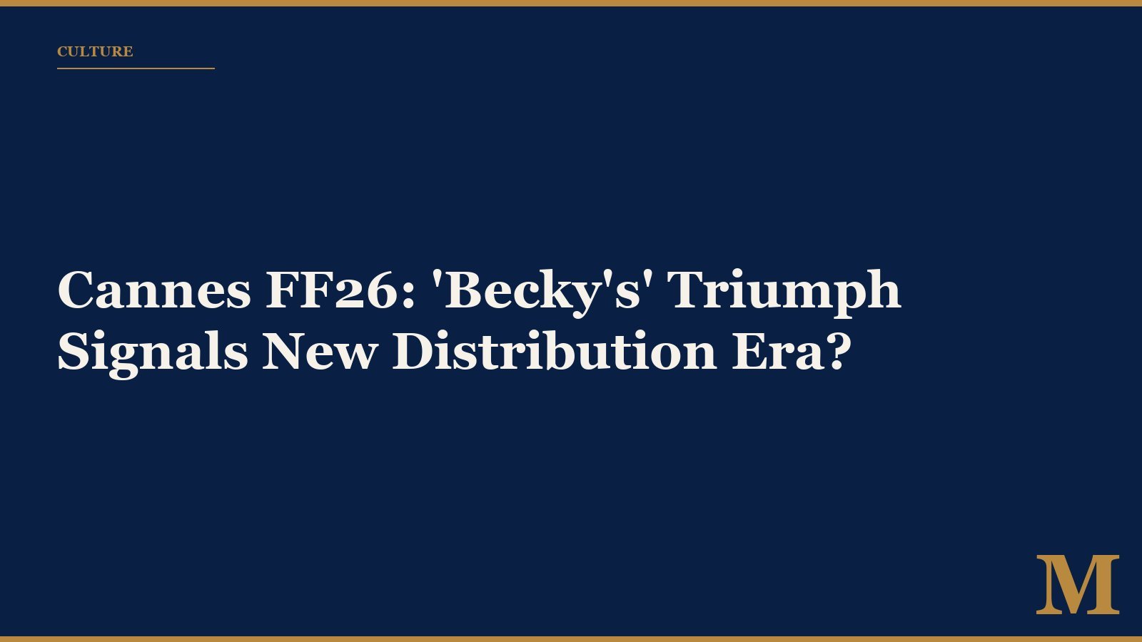 Cannes FF26: 'Becky's' Triumph Signals New Distribution Era?