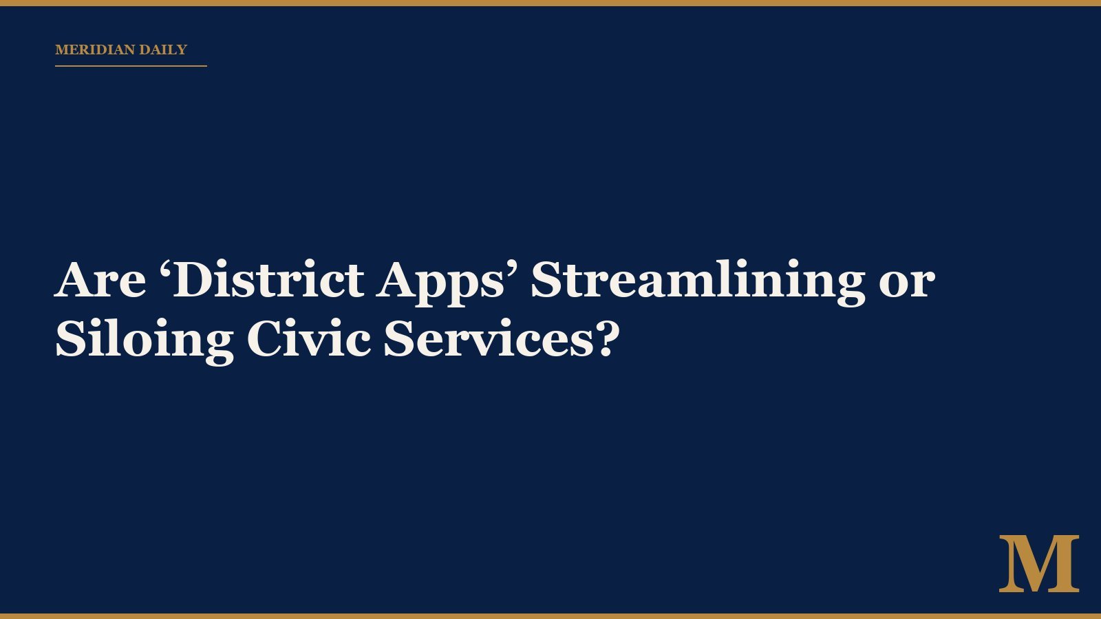 Are ‘District Apps’ Streamlining or Siloing Civic Services?